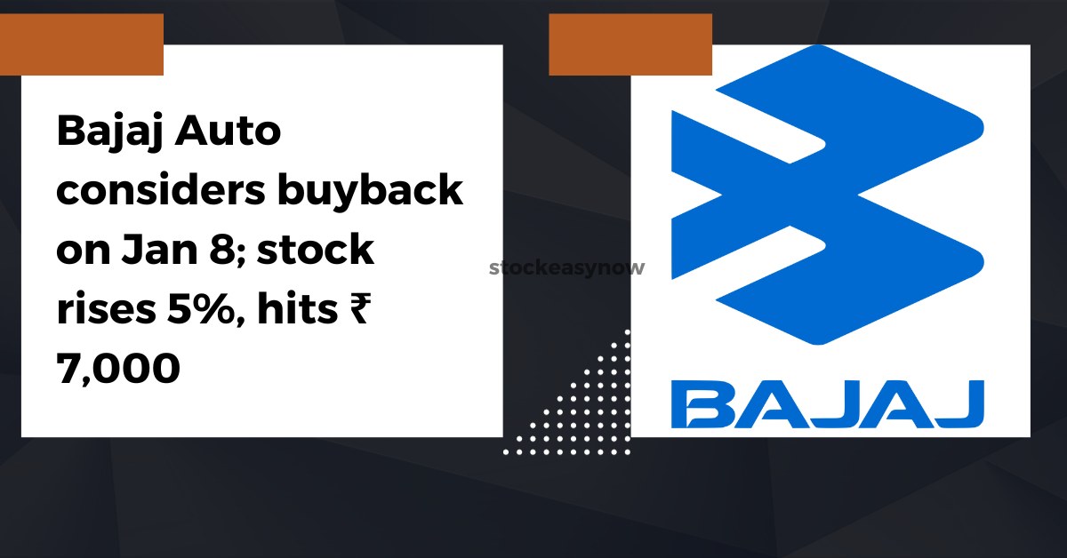 Bajaj Auto considers buyback on Jan 8; stock rises 5%, hits ₹ 7,000
