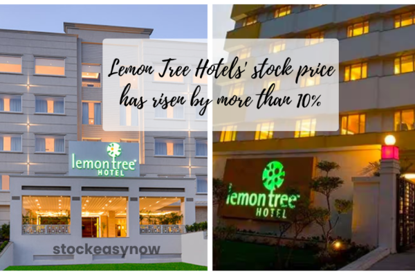 Lemon Tree Hotels' stock price has risen by more than 10%