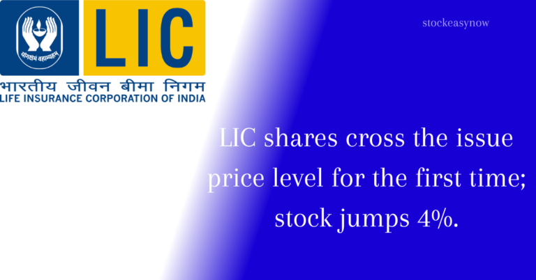 LIC shares cross the issue price level for the first time; stock jumps 4%.