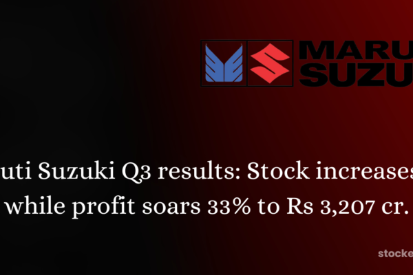 Maruti Suzuki Q3 results: Stock increases 3% while profit soars 33% to Rs 3,207 cr.