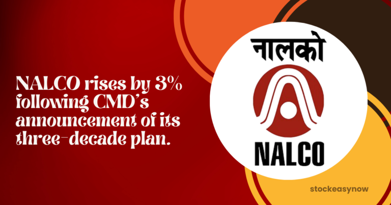 NALCO rises by 3% following CMD's announcement of its three-decade plan.