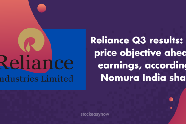 Reliance Q3 results: stock price objective ahead of earnings, according to Nomura India shares