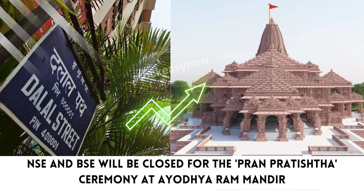 NSE and BSE will be closed for the 'Pran Pratishtha' ceremony at Ayodhya Ram Mandir