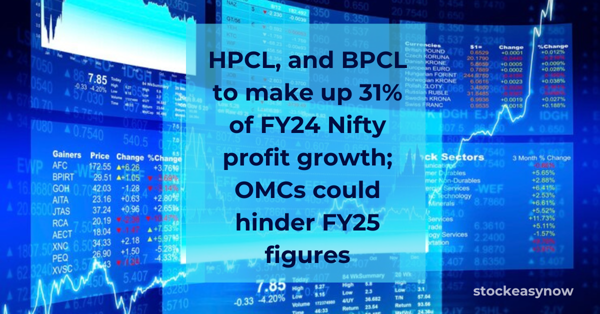 HPCL, and BPCL to make up 31% of FY24 Nifty profit growth; OMCs could hinder FY25 figures