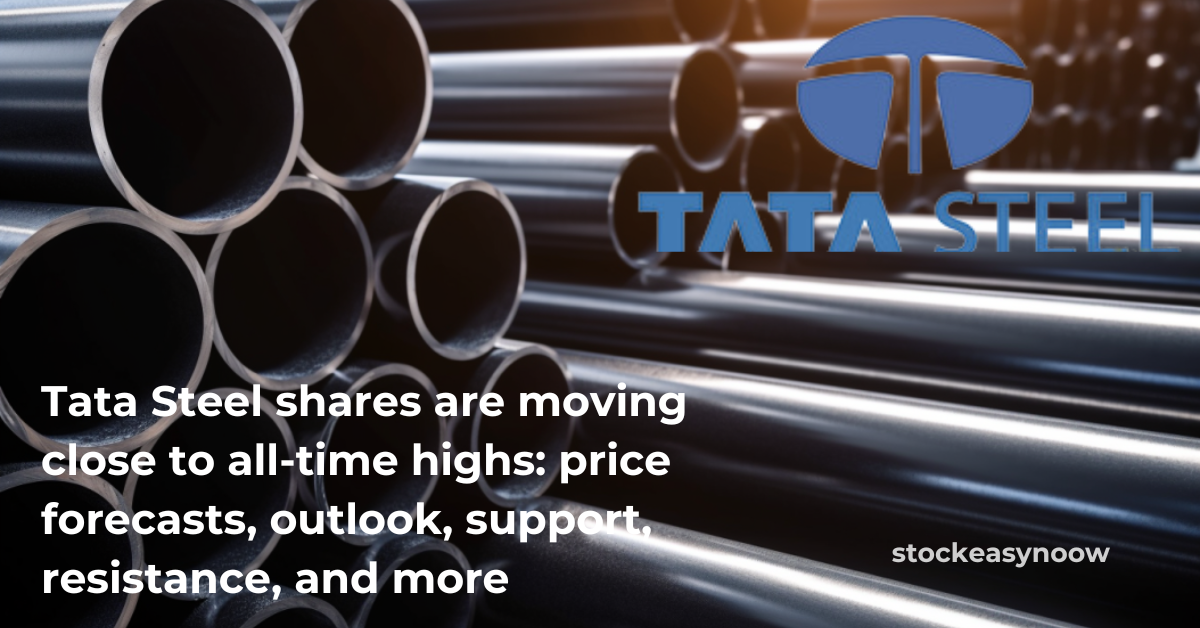 Tata Steel shares are moving close to all-time highs: price forecasts, outlook, support, resistance, and more
