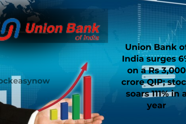 Union Bank of India surges 6% on a Rs 3,000 crore QIP