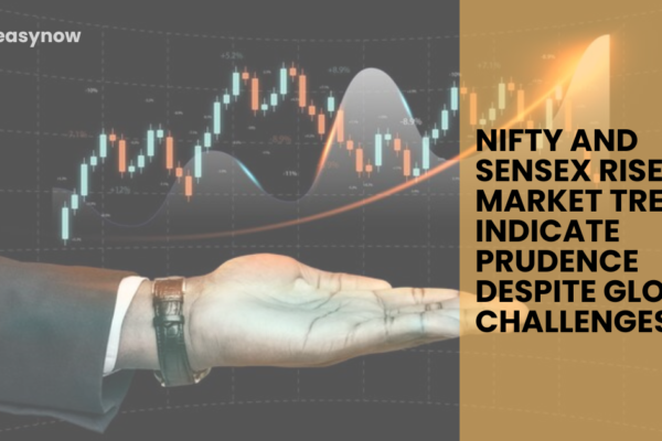 Nifty and Sensex rise; market trends indicate prudence despite global challenges.