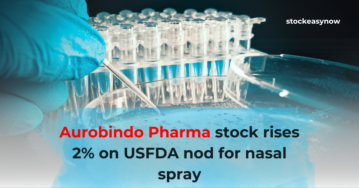 Aurobindo Pharma stock rises 2% on USFDA nod for nasal spray