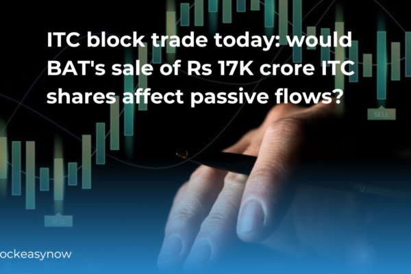 ITC block trade today: would BAT's sale of Rs 17K crore ITC shares affect passive flows?