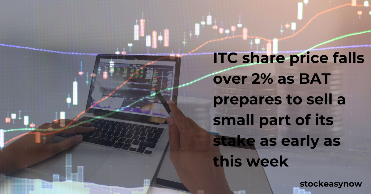 ITC share price falls over 2% as BAT prepares to sell a small part of its stake as early as this week