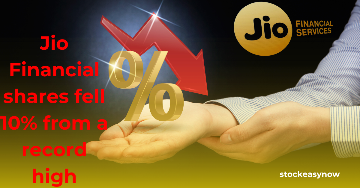 Jio Financial shares fell 10% from a record high