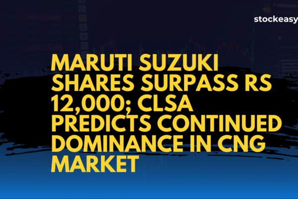 Maruti Suzuki shares surpass Rs 12,000; CLSA predicts continued dominance in CNG market