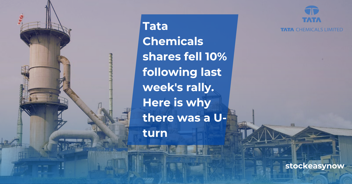 Tata Chemicals shares fell 10% following last week's rally. Here is why there was a U-turn