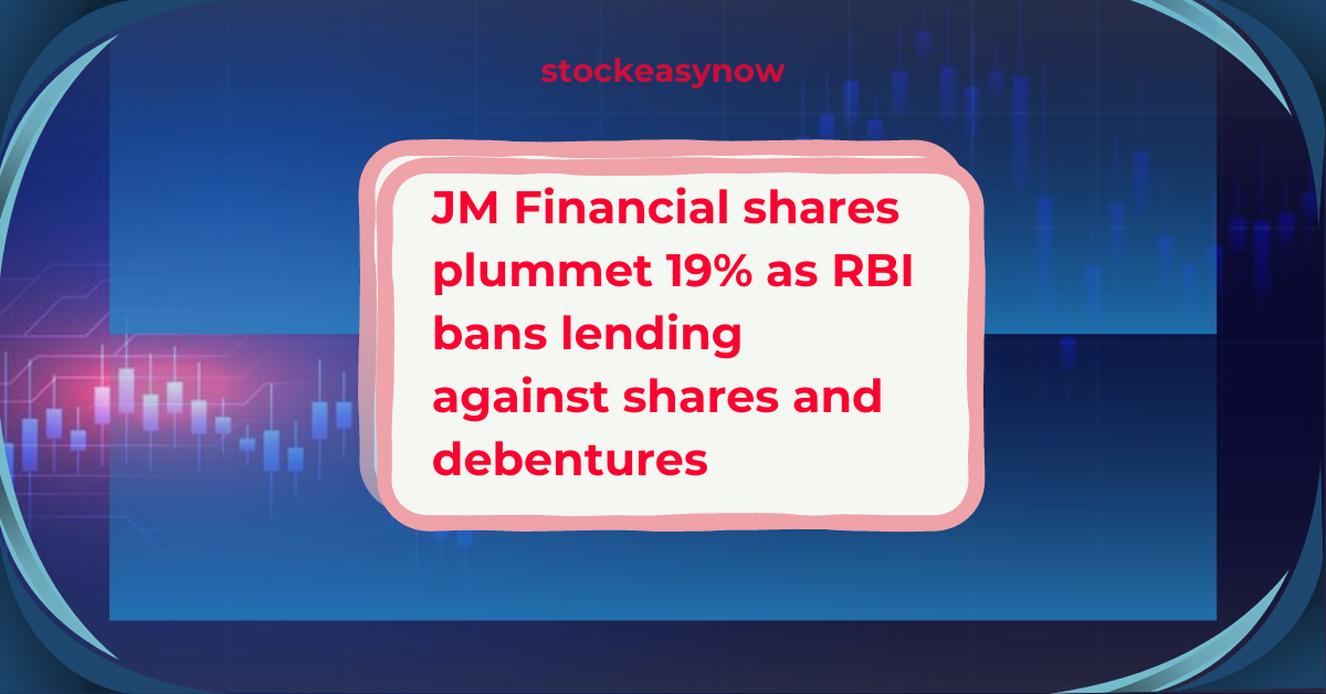 JM Financial shares plummet 19% as RBI bans lending against shares and debentures
