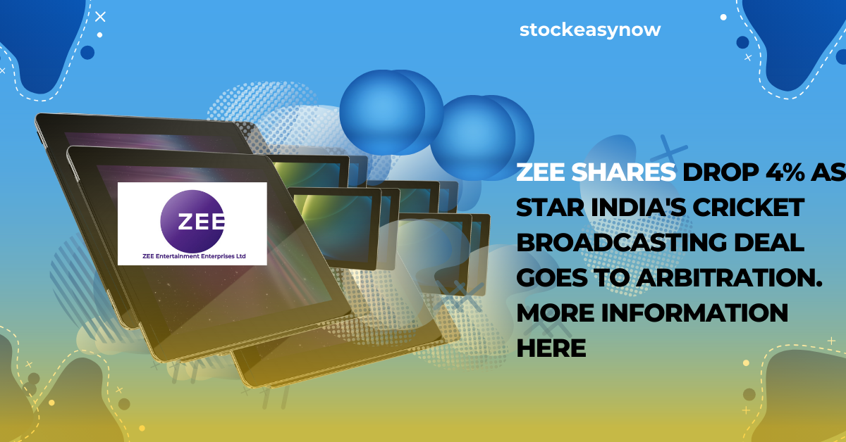 ZEE shares drop 4% as Star India's cricket broadcasting deal goes to arbitration. More information here