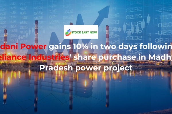 Adani Power gains 10% in two days following Reliance Industries' share purchase in Madhya Pradesh power project