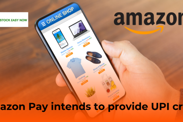 Amazon Pay intends to provide UPI credit