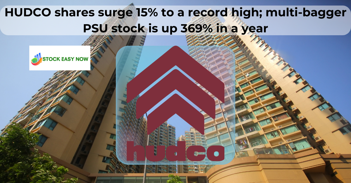 HUDCO shares surge 15% to a record high; multi-bagger PSU
