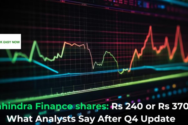 Mahindra Finance shares: Rs 240 or Rs 370? What Analysts Say After Q4 Update