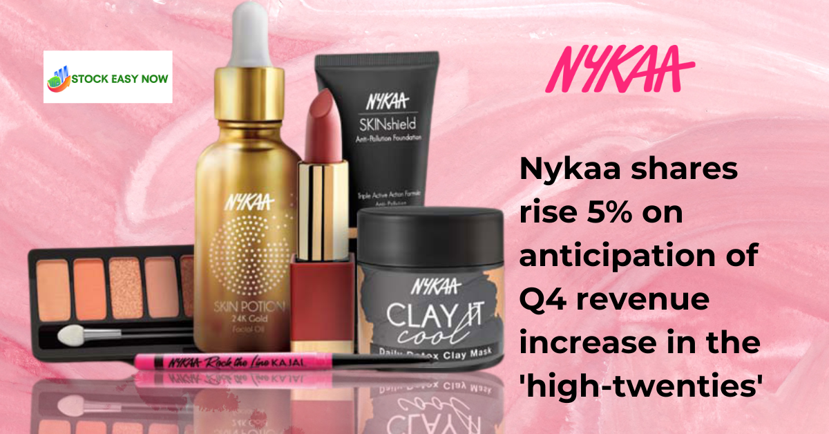 Nykaa shares rise 5% on anticipation of Q4 revenue