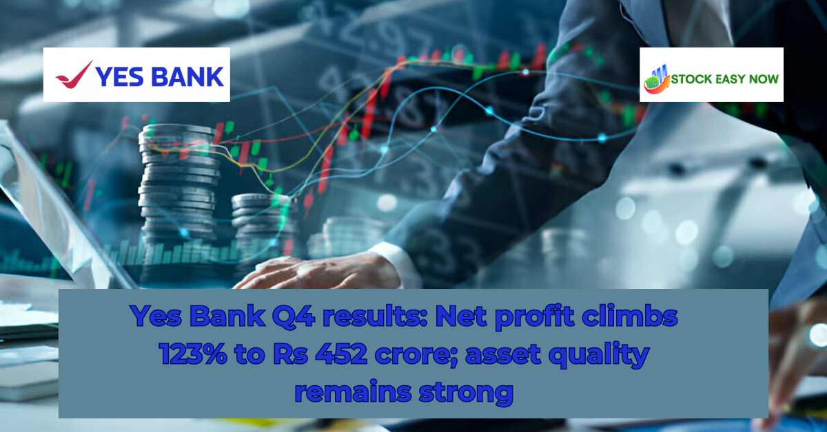 Yes Bank Q4 results: Net profit climbs 123% to Rs 452 crore