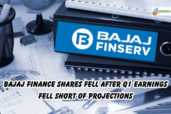 Bajaj Finance shares fell after Q1 earnings fell short of projections, as reported by brokerages