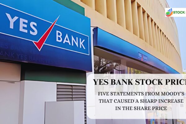 Yes Bank Stock Price Five statements from Moody's that caused a sharp increase in the share price