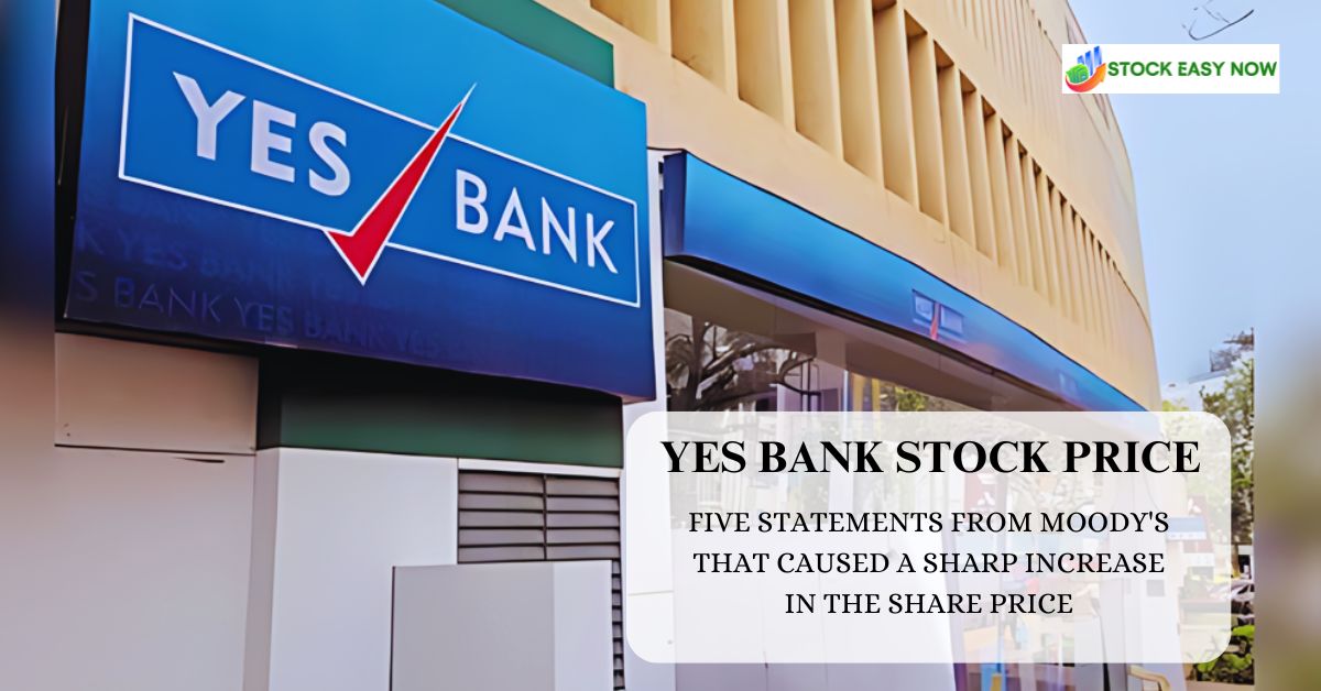 Yes Bank Stock Price Five statements from Moody's that caused a sharp increase in the share price