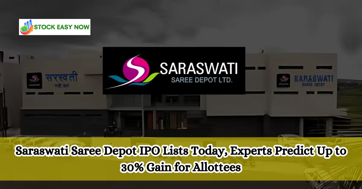 Saraswati Saree Depot IPO Lists Today, Experts Predict Up to 30% Gain for Allottees