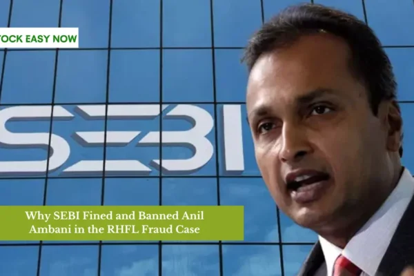 Why SEBI Fined and Banned Anil Ambani in the RHFL Fraud Case